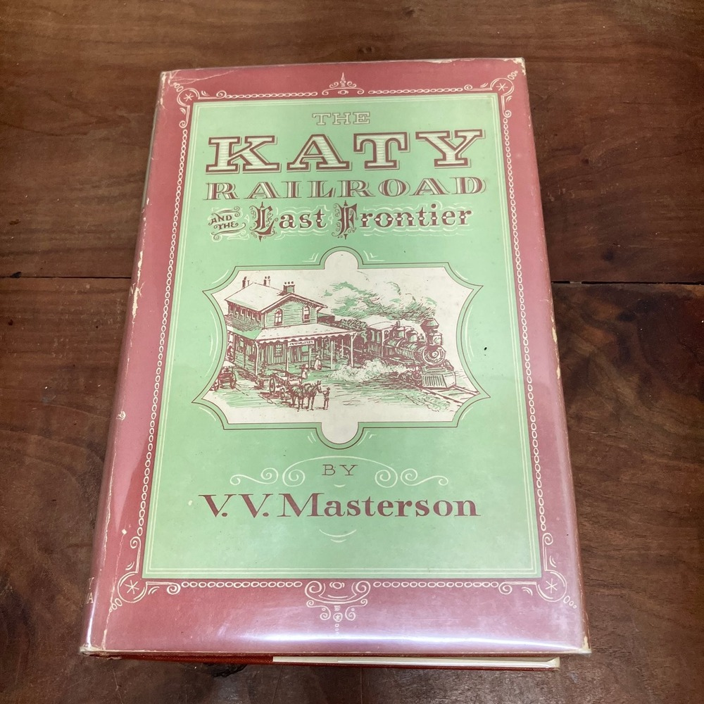 Katy Railroad Last Frontier Masterson 1952 First Ed History Oklahoma